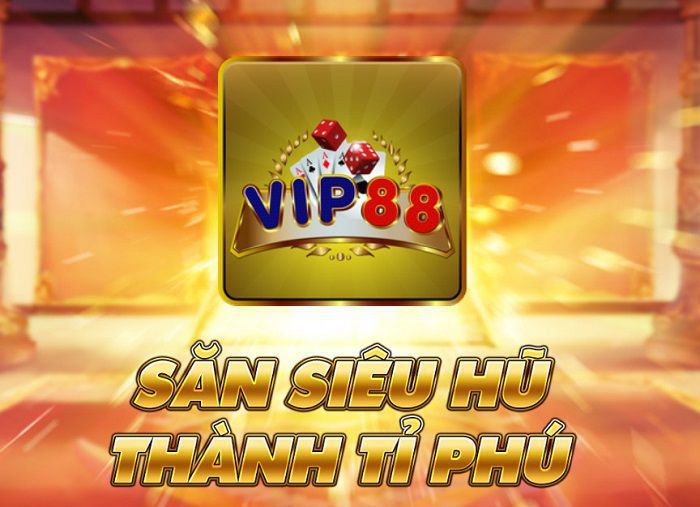 Cổng game Vip88 - Săn siêu hũ thành tỉ phú